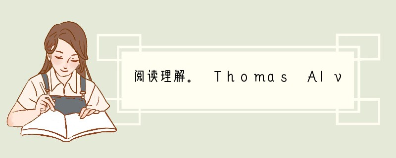 阅读理解。 Thomas Alva Edison was awarded more